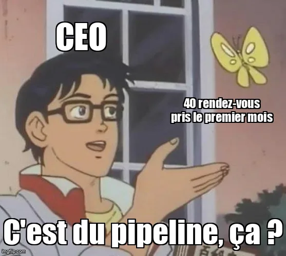 Mème Is this a pigeon : un CEO montre 40 rendez-vous pris le premier mois et demande si c'est du pipeline.
